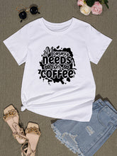 Load image into Gallery viewer, MOMMY NEEDS HER COFFEE Round Neck T-Shirt