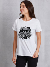 Load image into Gallery viewer, MOMMY NEEDS HER COFFEE Round Neck T-Shirt