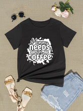 Load image into Gallery viewer, MOMMY NEEDS HER COFFEE Round Neck T-Shirt